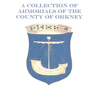 A Collection of Armorials of the County of Orkney - EBOOK