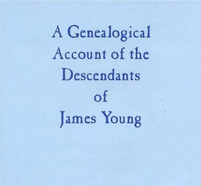 A Genealogical Account of the Descendants of James Young - EBOOK