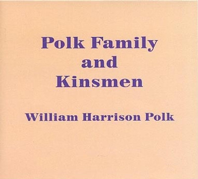 Polk Family and Kinsmen - EBOOK