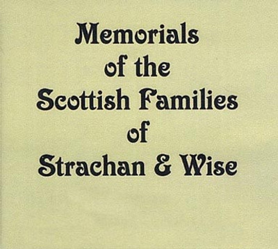 Memorials of the Scottish Families of Strachan and Wise - EBOOK