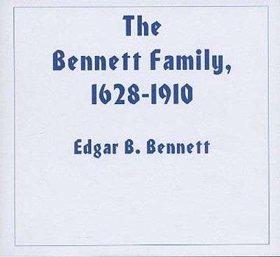 The Bennett Family 1628-1910 - EBOOK