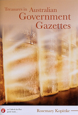 Treasures in Australian Government Gazettes: Government, Police and Education Gazettes
