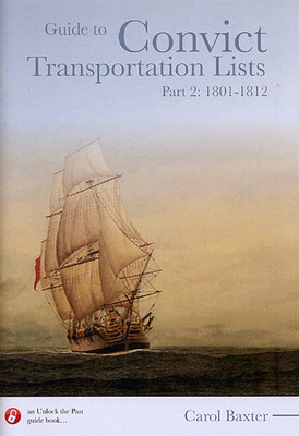Guide to Convict Transportation Lists Part 2: 1801-1812