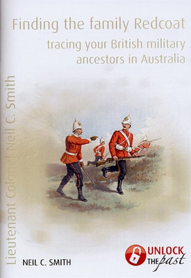 Finding the Family Redcoat: Tracing Your British Military Ancestors in Australia