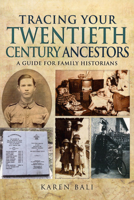 Tracing Your Twentieth Century Ancestors: A Guide for Family Historians