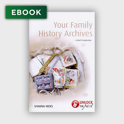 Your Family History Archives: A Brief Introduction - EBOOK