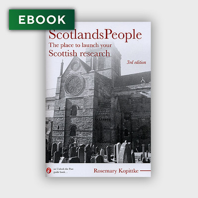 ScotlandsPeople: The Place to Launch Your Scottish Research - EBOOK