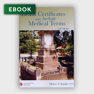 Death Certificates and Archaic Medical Terms - EBOOK