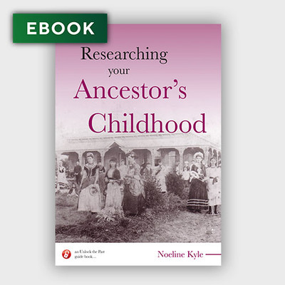 Researching Your Ancestor's Childhood - EBOOK