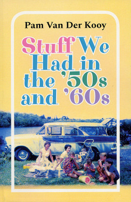 Stuff We Had in the '50s and '60s