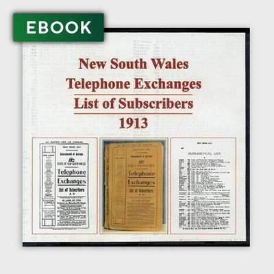 New South Wales Telephone Exchanges List of Subscribers 1913 - EBOOK