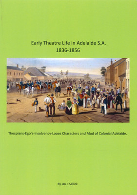 Early Theatre Life in Adelaide, South Australia 1836-1856
