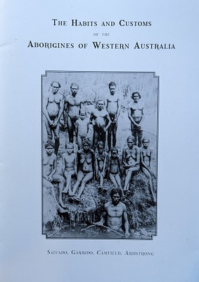 The Habits and Customs of the Aborigines of Western Australia
