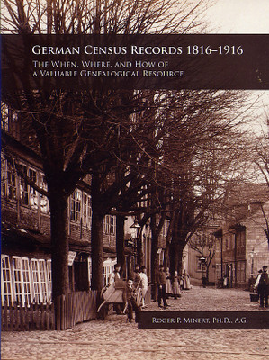 German Census Records 1816-1916: The When, Where, and How of a Valuable Genealogical Resource - EBOOK