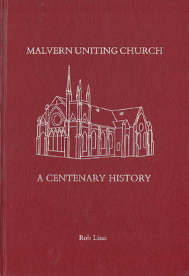 Malvern Uniting Church: A Centenary History