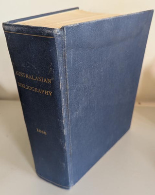 Australasian Bibliography: Catalogue of Books in the Free Public Library, Sydney, relating to, or published in, Australasia - original edition