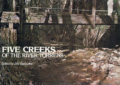 Five metropolitan creeks of the River Torrens, South Australia: An environmental and historical study