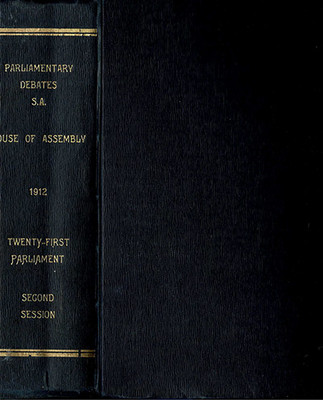 Parliamentary Debates in the House of Assembly of the 21st Parliament of South Australia 1912