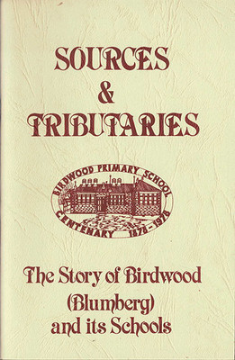 Sources & Tributaries: the Story of Birdwood (Blumberg) and it schools