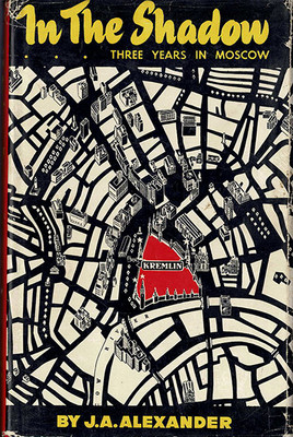 In the Shadow: Three Years in Moscow