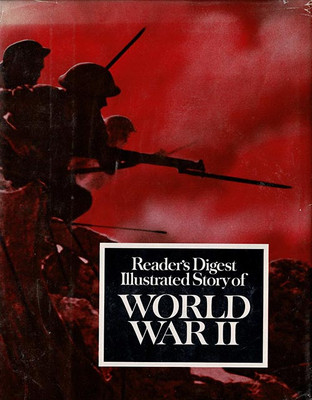 Reader's digest  illustrated story of World War II