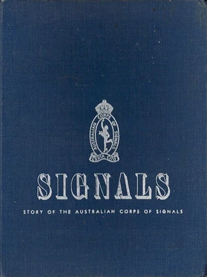 Signals: Story of the Australian Corps of Signals