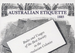Australian Etiquette 1885: Rules and Usages of the Best Society in the Australasian Colonies - EBOOK