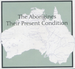 The Aborigines: Their Present Condition - EBOOK