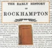 The Early History of Rockhampton - EBOOK