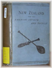 New Zealand for the Emigrant, Invalid and Tourist 1890 - EBOOK