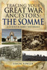 Tracing Your Great War Ancestors The Somme: A Guide for Family Historians