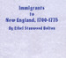 Immigrants to New England 1700-1775 - EBOOK