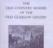 Glasgow - The Old Country Houses of the Old Glasgow Gentry - EBOOK
