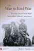The War to End War: Tracing Your Great War Australian Military Ancestors