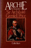 Archie: The Biography of Sir Archibald Grenfell Price