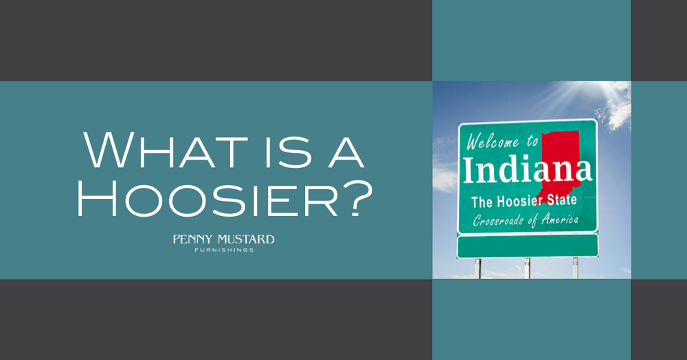 What is a Hoosier? Penny Mustard Furnishings