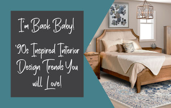 I’m Back Baby! ‘90s Inspired Interior Design Trends You will Love! I’m Back Baby! ‘90s Inspired Interior Design Trends You will Love!