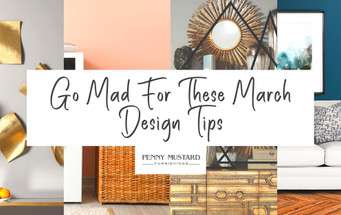 Go Mad For These March Design Tips