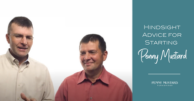 Hindsight Advice for Starting Penny Mustard