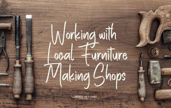 Working with Local Furniture Making Shops Working with Local Furniture Making Shops