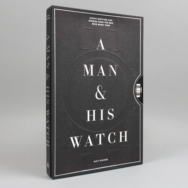 A Man & His Watch Book by Matt Hranek Iconic Design Stories Book Hardback Cover