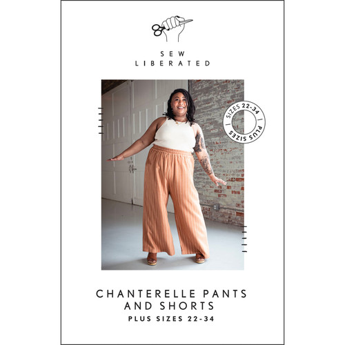 PATTERN CHANTERELLE PANTS AND SHORTS SZ 22-34