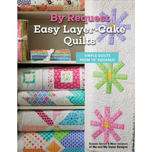 BOOK BY REQUEST EASY LAYER- CAKE QUILTS