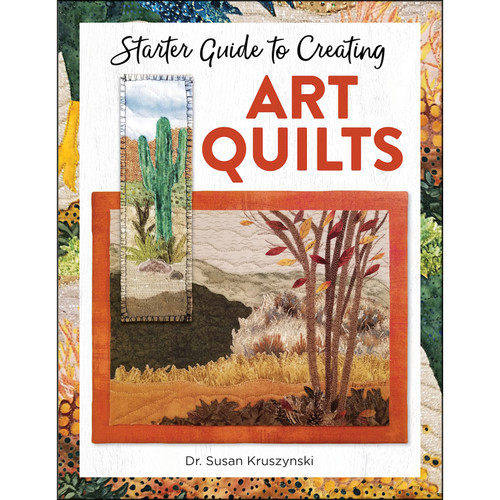 BOOK STARTER GUIDE TO CREATING ART QUILTS