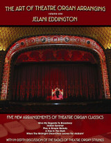 The first volume in Jelani Eddington's Theatre Organ Arranging Series, 2013; 125 pages