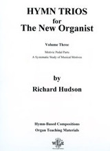Richard Hudson, Hymn Trios for the New Organist, Volume 3