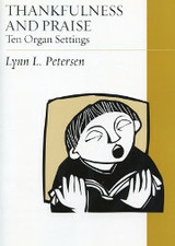 Lynn L. Petersen, Thankfulness and Praise: Ten Organ Settings