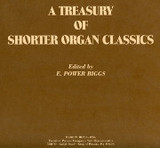 E. Power Biggs, A Treasury of Shorter Organ Classics