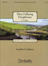 Franklin D. Ashdown, Three Folksong Paraphrases for Organ