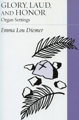 Emma Lou Deimer, Glory, Laud, and Honor: Organ Settings